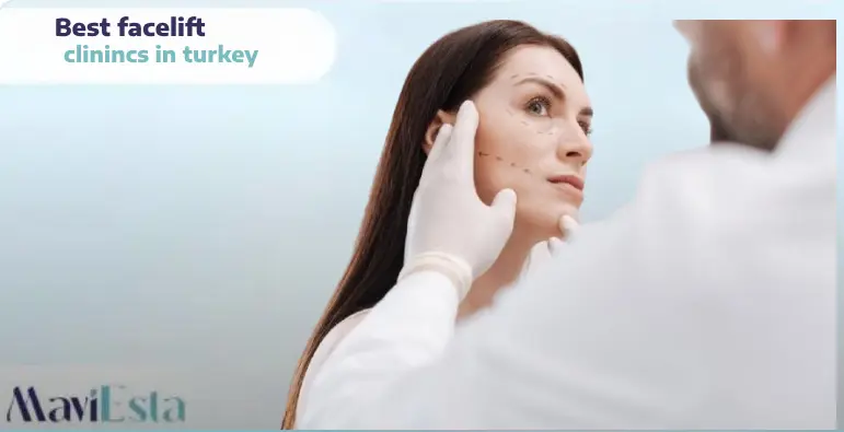 Best Facelift Clinics in Türkiye
